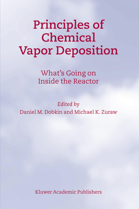 Principles of Chemical Vapor Deposition - D.M. Dobkin, M.K. Zuraw