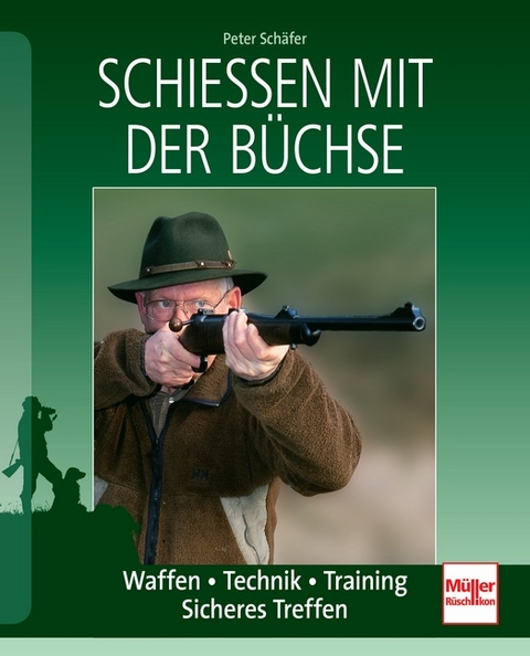 Schießen mit der Büchse - Peter Schäfer