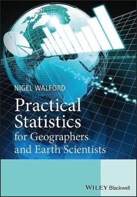 Practical Statistics for Geographers and Earth Scientists - Nigel Walford