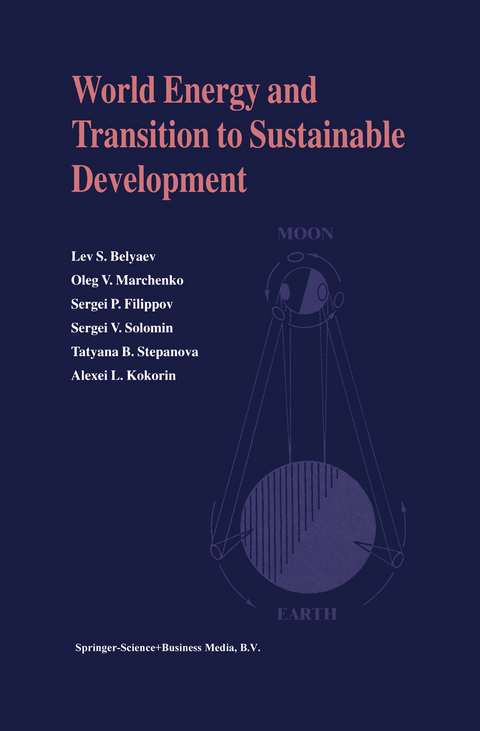 World Energy and Transition to Sustainable Development - Lev S. Belyaev, Oleg V. Marchenko, Sergei P. Filippov, Sergei V. Solomin, Tatyana B. Stepanova