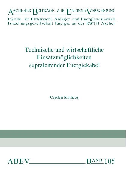 Technische und wirtschaftliche Einsatzmöglichkeiten supraleitender Energiekabel - Carsten Matheus