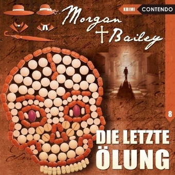Morgan & Bailey 8: Die letzte Ölung - Markus Topf, Timo Reuber