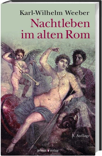 Nachtleben im alten Rom - Karl W Weeber