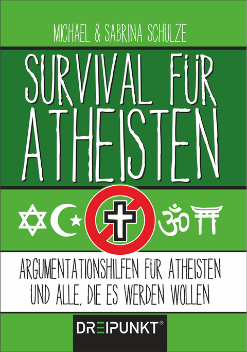 Survival für Atheisten - Michael Schulze, Sabrina Schulze