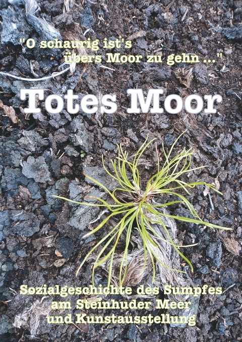 " O schaurig ist's übers Moor zu gehn ..." - Totes Moor - Hubert Brieden, Helge Kister