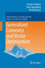 Generalized Convexity and Vector Optimization - Shashi K. Mishra, Shouyang Wang, Kin Keung Lai