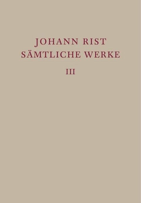 Johann Rist: Sämtliche Werke / Dichtungen 1634–1642 - 