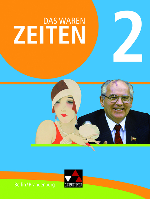 Das waren Zeiten – Berlin/Brandenburg / Das waren Zeiten Berlin/Brandenburg 2 - Rafet Aydogan, Markus Brogl, Verena Bublies, Martin Buchsteiner, Brigitte Dehne, Axel Gebauer, Christian Grieshaber, Sabine Hillebrecht, Thomas Must, Björn Onken, Markus Reinbold, Antje Hoffmann