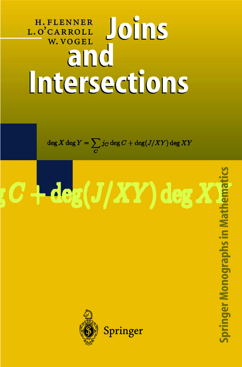 Joins and Intersections - H. Flenner, L. O'Carroll, W. Vogel