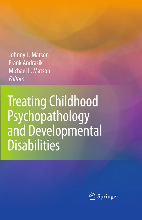 Treating Childhood Psychopathology and Developmental Disabilities - 