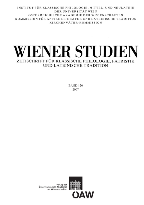 Wiener Studien — Zeitschrift für Klassische Philologie, Patristik und lateinische Tradition, Band 120/2007 - 