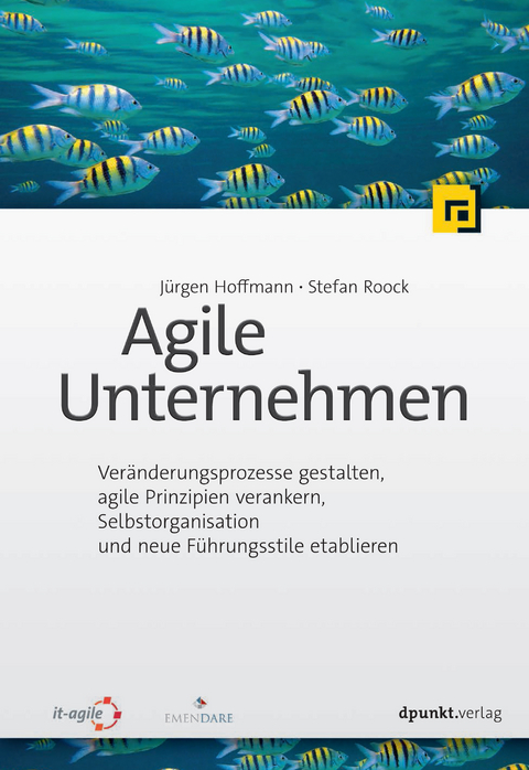 Agile Unternehmen - Jürgen Hoffmann, Stefan Roock