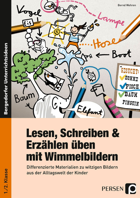 Lesen, Schreiben & Erzählen üben mit Wimmelbildern - Bernd Wehren