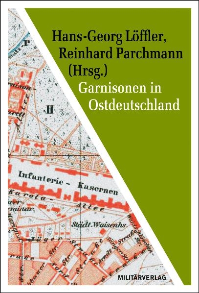 Garnisonen in Ostdeutschland - Hans-Georg Löffler, Reinhard Parchmann