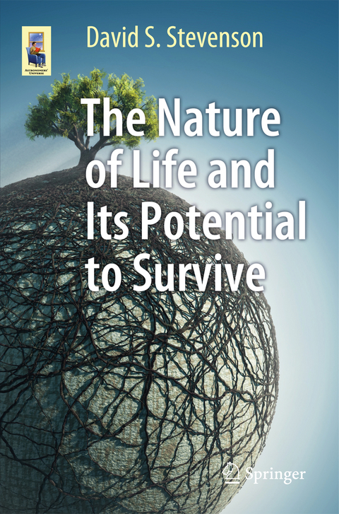 The Nature of Life and Its Potential to Survive - David S. Stevenson