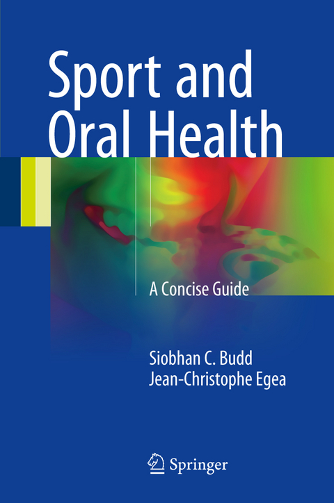 Sport and Oral Health - Siobhan C. Budd, Jean-Christophe Egea