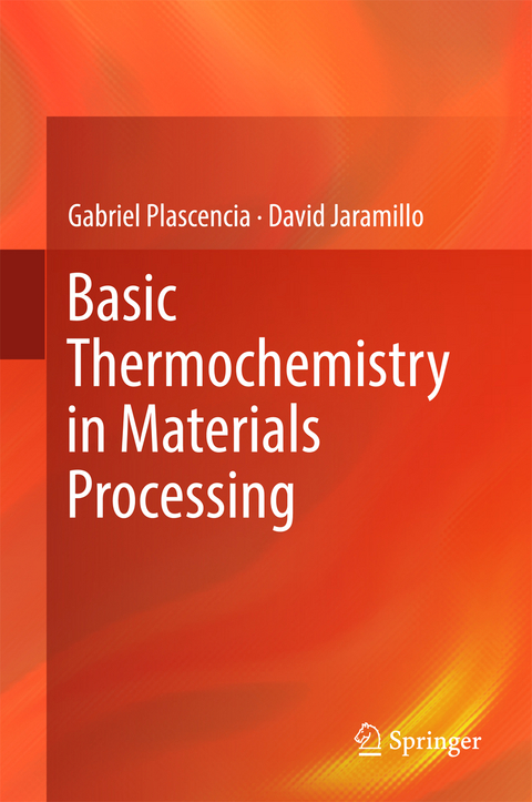 Basic Thermochemistry in Materials Processing - Gabriel Plascencia, David Jaramillo