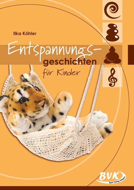 Entspannungsgeschichten für Kinder - Ilka Köhler