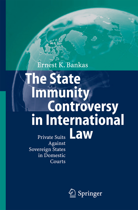 The State Immunity Controversy in International Law - Ernest K. Bankas