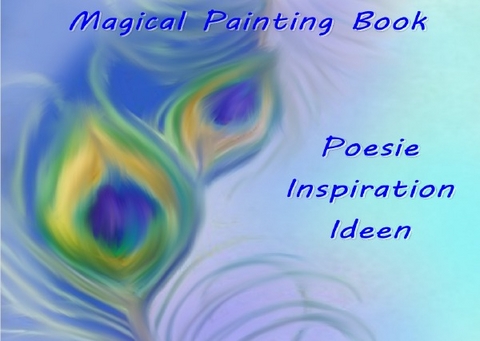 Magical Painting Book - Poesie - Inspiration - Ideen - Ursula Krause