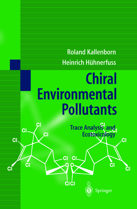 Chiral Environmental Pollutants - R. Kallenborn, H. Hühnerfuss