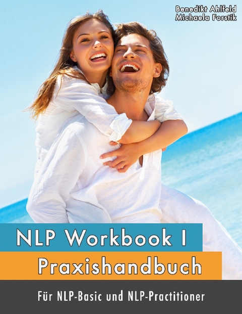 NLP Workbook I - Michaela Forstik, Benedikt Ahlfeld