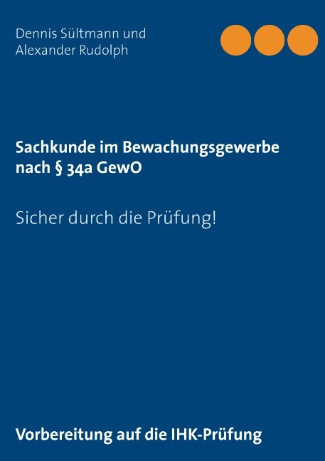 Sachkunde im Bewachungsgewerbe nach § 34a GewO - Dennis Sültmann, Alexander Rudolph