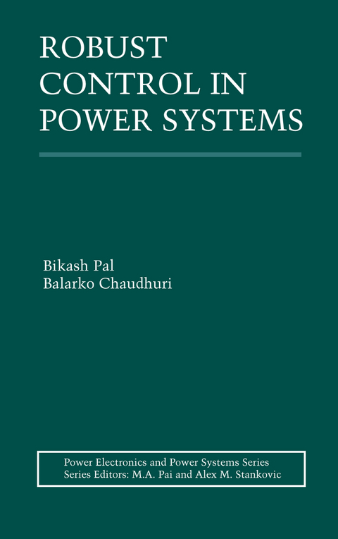Robust Control in Power Systems - Bikash Pal, Balarko Chaudhuri