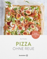 Pizza ohne Reue - Eva Fischer
