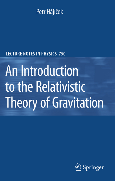 An Introduction to the Relativistic Theory of Gravitation - Petr Hajicek