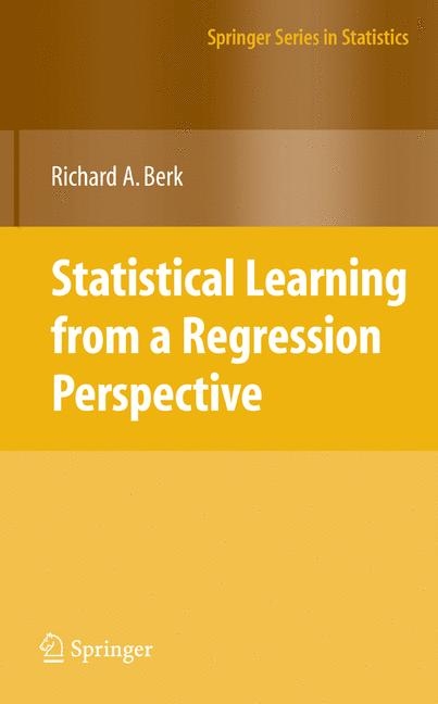 Statistical Learning from a Regression Perspective - Richard Berk