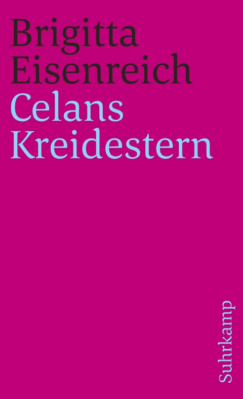 Celans Kreidestern - Brigitta Eisenreich