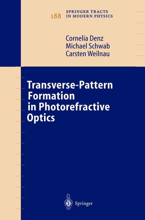 Transverse-Pattern Formation in Photorefractive Optics - Cornelia Denz, Michael Schwab, Carsten Weilnau