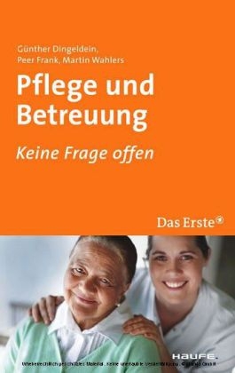 Pflege und Betreuung - Günther Dingeldein, Peer Frank, Martin Wahlers