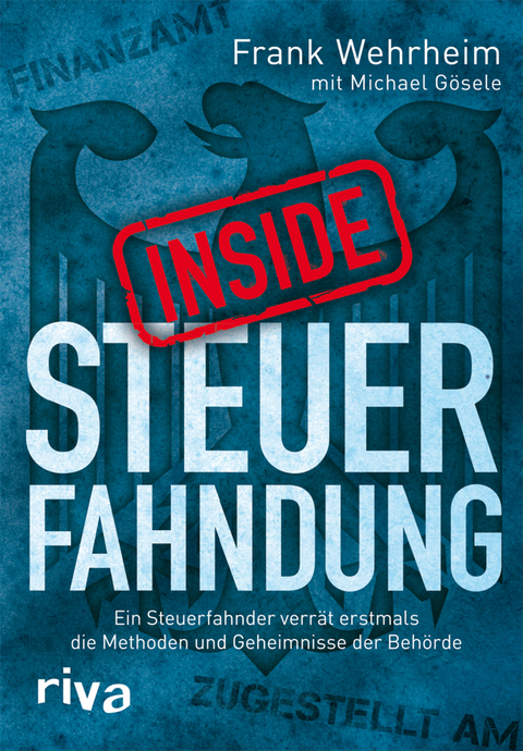 Inside Steuerfahndung - Frank Wehrheim, Michael Gösele