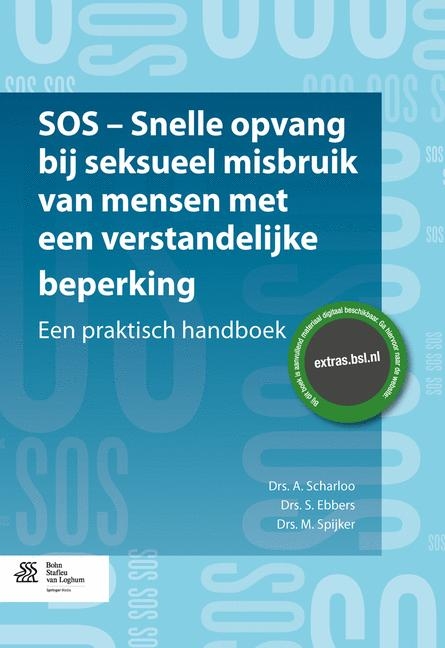 SOS - Snelle Opvang Bij Seksueel Misbruik Van Mensen Met Een Verstandelijke Beperking - A Scharloo, S Ebbers, M Spijker