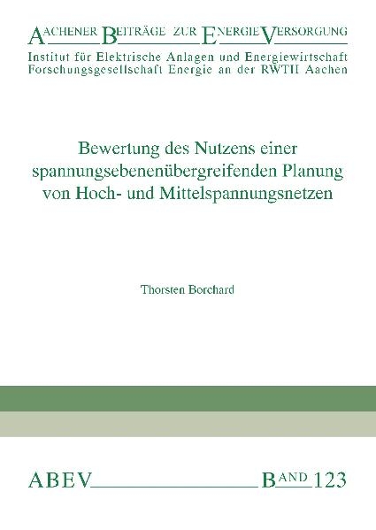 Bewertung des Nutzens einer spannungsebenenübergreifenden Planung von Hoch- und Mittelspannungsnetzen - Thorsten Borchard, Hans J Haubrich