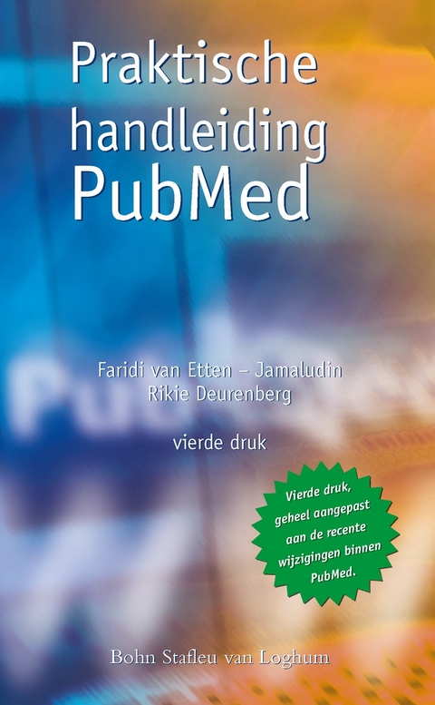 Praktische Handleiding Pubmed - F S Van Etten-Jamaludin, R Deurenberg