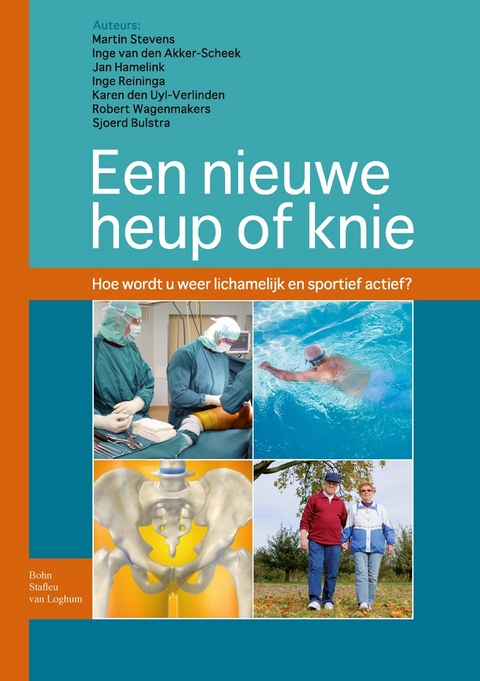 Een Nieuwe Heup of Knie - Associate Professor Martin Stevens, Inge Van Den Akker-Scheek, Jan Hamelink, Inge Reininga, Karin den Uyl-Verlinden