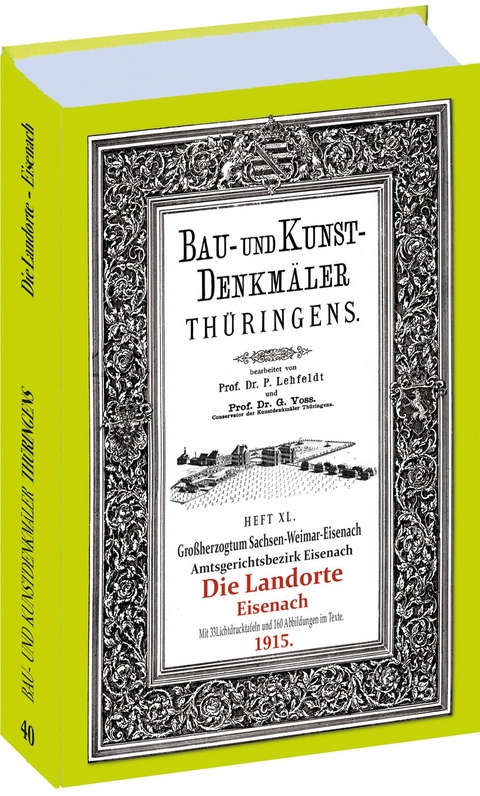 LANDORTE - EISENACH 1915. Bau- und Kunstdenkmäler Thüringens. - Paul Lehfeldt, Georg Voss