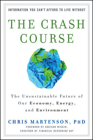 The Crash Course – The Unsustainable Future Of Our  Economy, Energy, And Environment - C Martenson