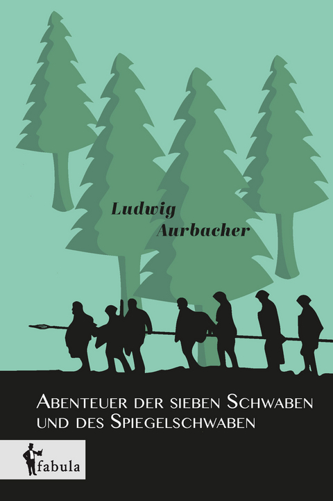 Abenteuer der sieben Schwaben und des Spiegelschwaben - Ludwig Aurbacher