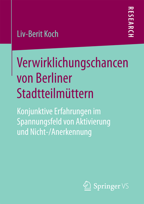 Verwirklichungschancen von Berliner Stadtteilmüttern - Liv-Berit Koch