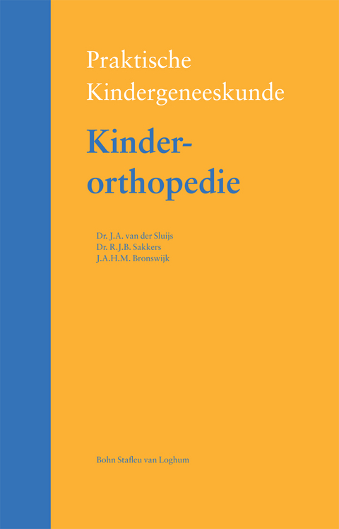 Kinderorthopedie - J a Van Der Sluijs, R J B Sakkers, J a H M Bronswijk