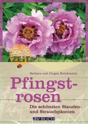 Pfingstrosen - Barbara Knickmann, Jürgen Knickmann