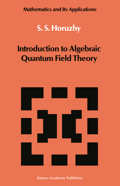 Introduction to Algebraic Quantum Field Theory - S.S. Horuzhy