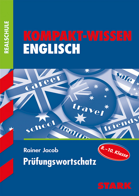 STARK Kompakt-Wissen Realschule - Englisch Prüfungswortschatz - Rainer Jacob