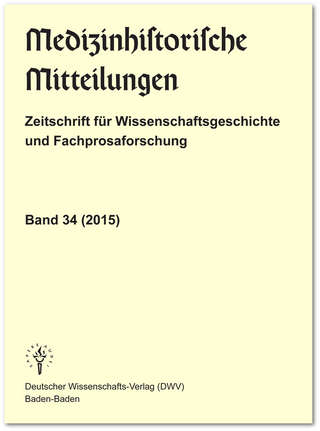 Medizinhistorische Mitteilungen. Zeitschrift für Wissenschaftsgeschichte und Fachprosaforschung, Band 34 (2015) - Gundolf Keil