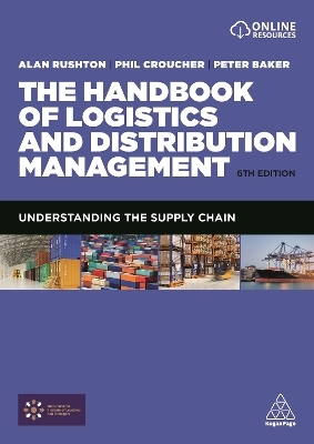 Handbook of Logistics and Distribution Management - Alan Rushton, Phil Croucher, Dr. Peter Baker