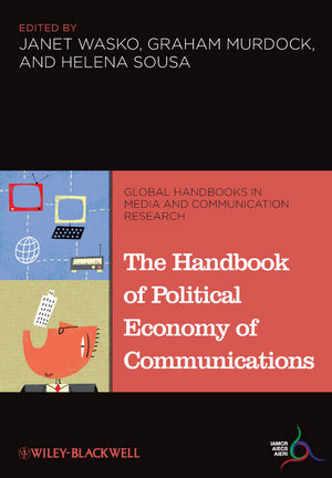 The Handbook of Political Economy of Communications - 